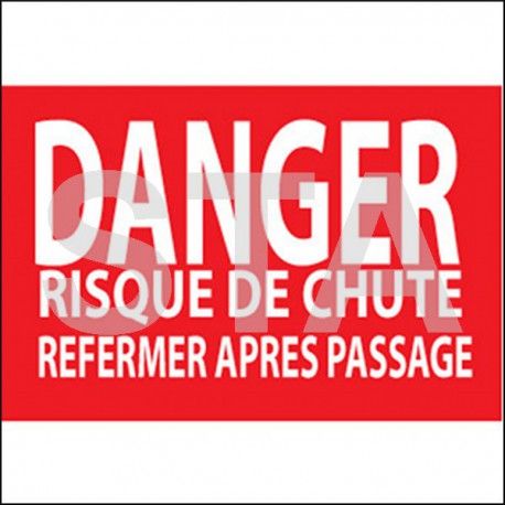 Danger risque de chute, refermer après passage